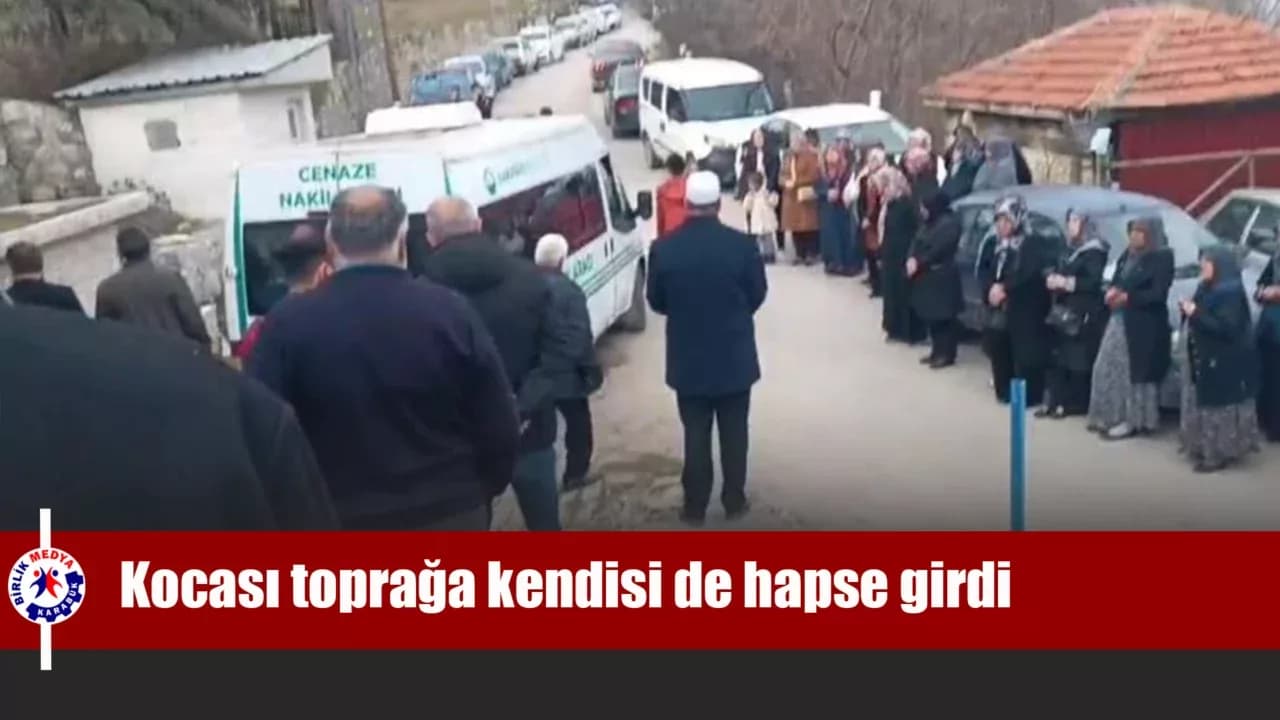 Kocası toprağa kendisi de hapse girdi