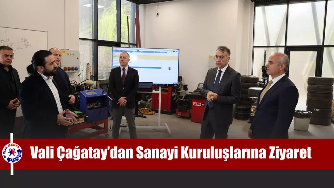 Vali Çağatay’dan sanayi ve eğitim iş birliği vurgusu
