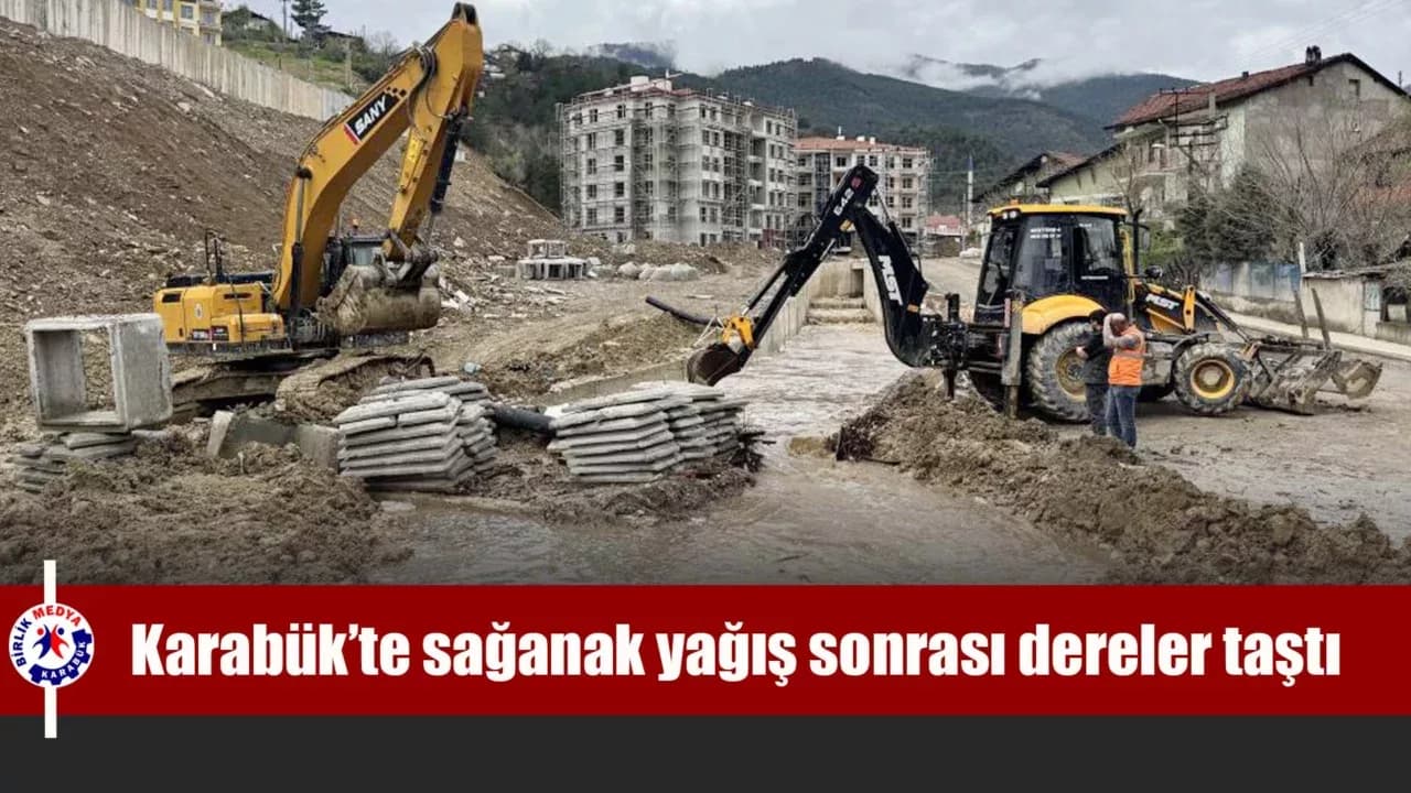 Karabük’te sağanak yağış sonrası dereler taştı