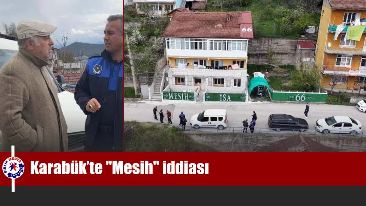 Karabük'te kendisini "Mesih" ilan eden kişinin yazıları kaldırıldı