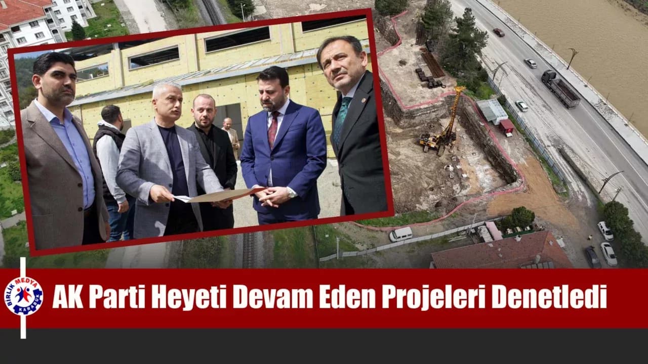 AK Parti heyetinden Karabük’te incelemeler
