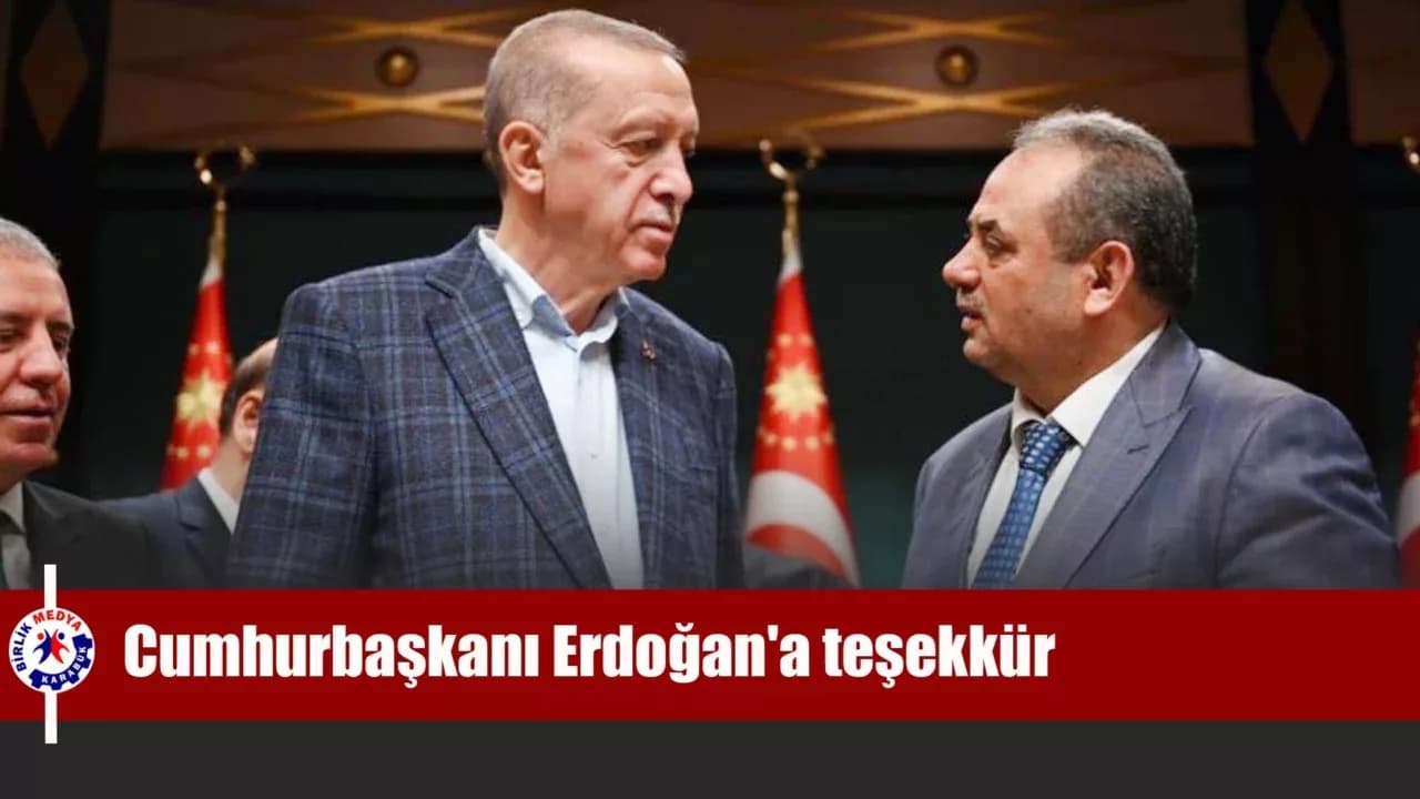 Başkan Değirmenci'den Cumhurbaşkanı Erdoğan'a teşekkür