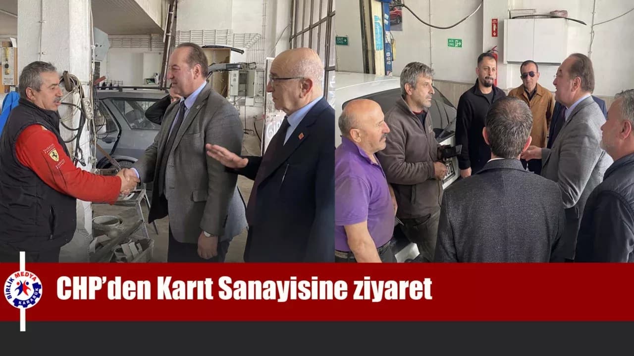 CHP’den Karıt Sanayisine ziyaret