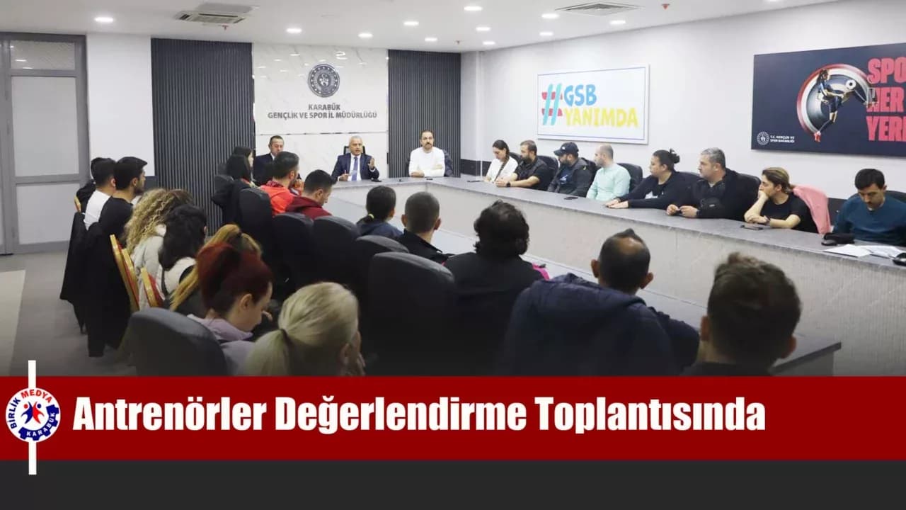 Karabük'te antrenörlerle değerlendirme toplantısı gerçekleştirildi