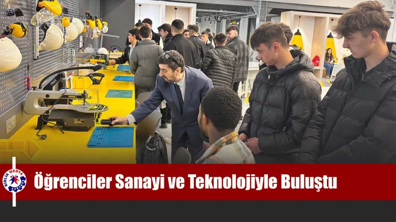Karabük'te Öğrenciler Sanayi ve Teknolojiyle Buluştu