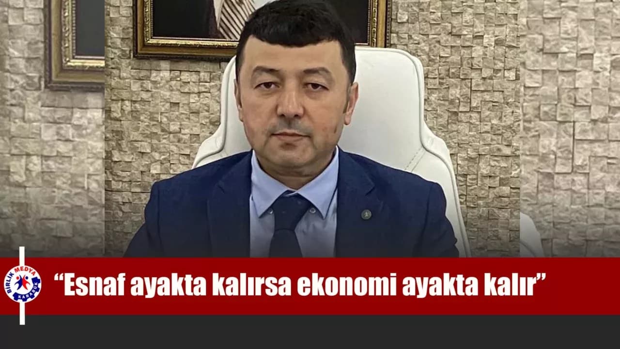 Yıldırım: “Esnaf ayakta kalırsa ekonomi ayakta kalır”