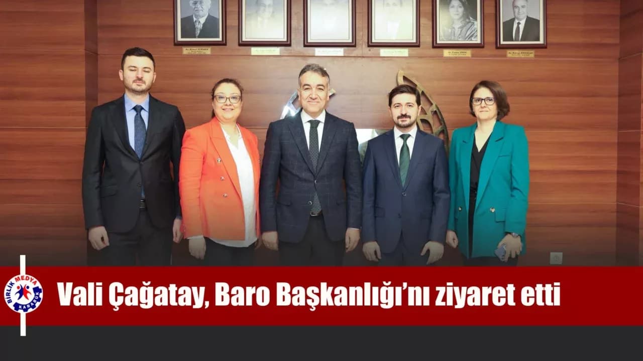 Vali Çağatay, Baro Başkanlığı’nı ziyaret etti