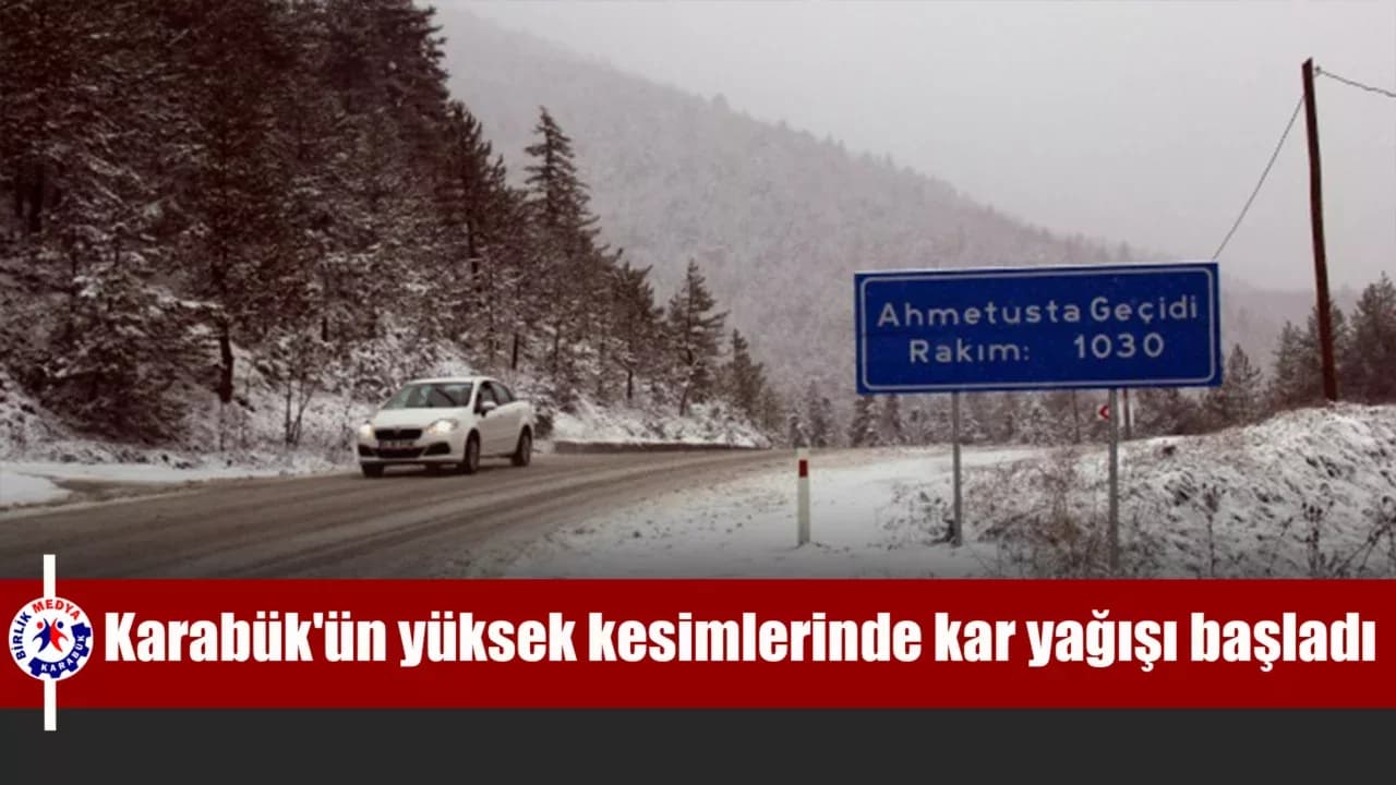 Karabük'ün yüksek kesimlerinde kar yağışı yeniden başladı