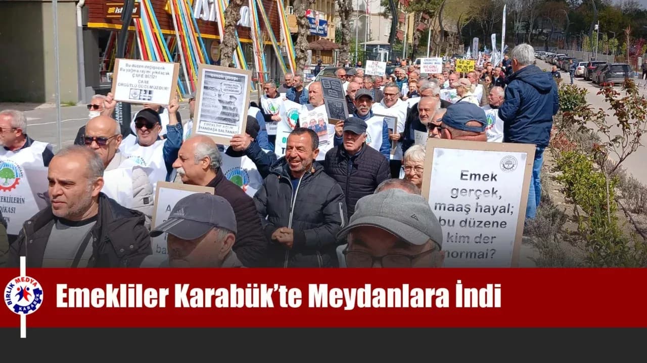 Emekliler Karabük’te Meydanlara İndi