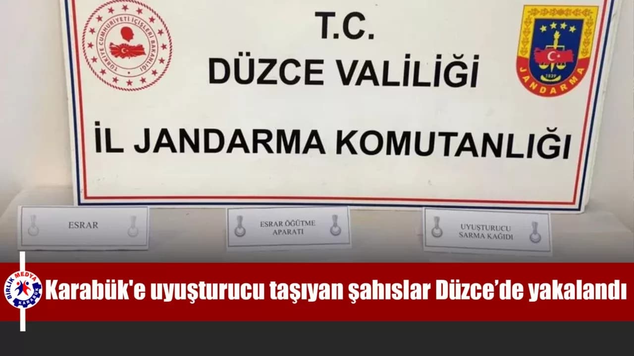 Karabük'e uyuşturucu taşıyan şahıslar Düzce’de yakalandı