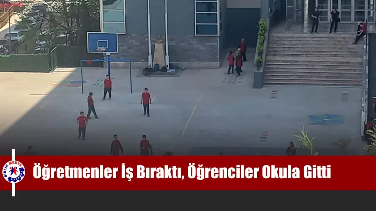 Öğretmenler İş Bıraktı, Öğrenciler Okula Gitti