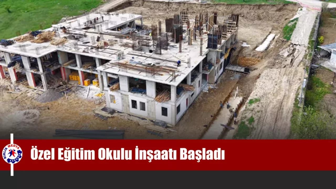 Karabük’te 16 Derslikli Özel Eğitim Okulu İnşaatı Başladı