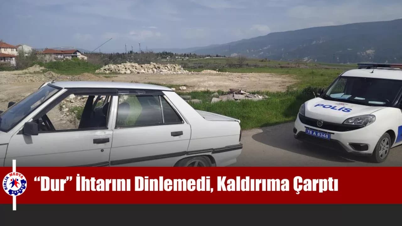 "Dur" ihtarına uymayan sürücü faciaya neden oluyordu