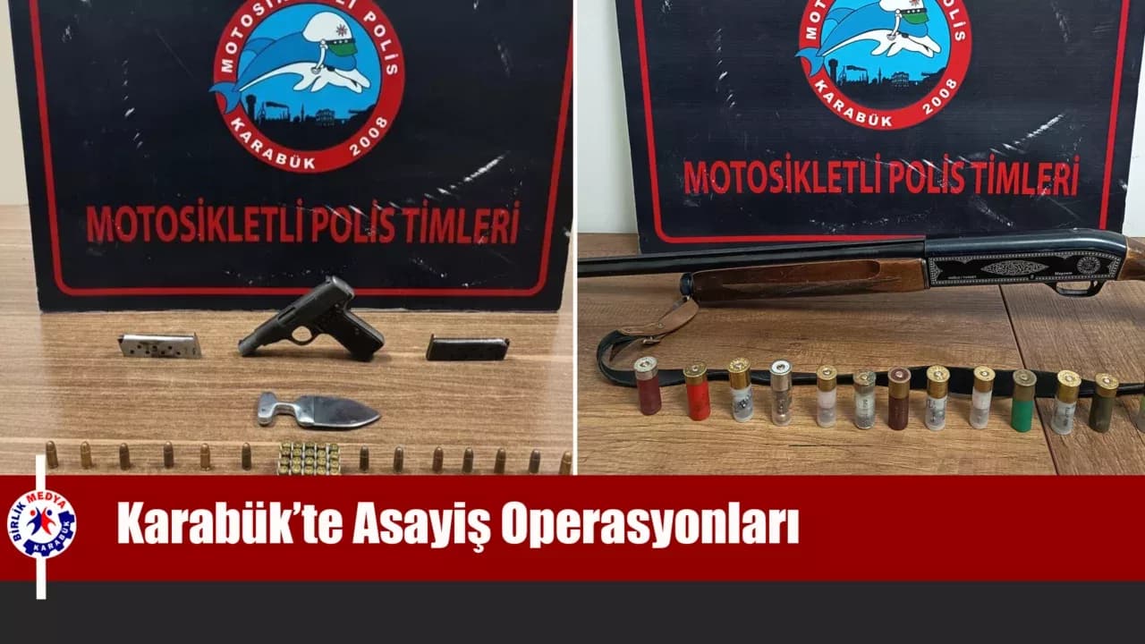 Karabük’te Asayiş Operasyonları