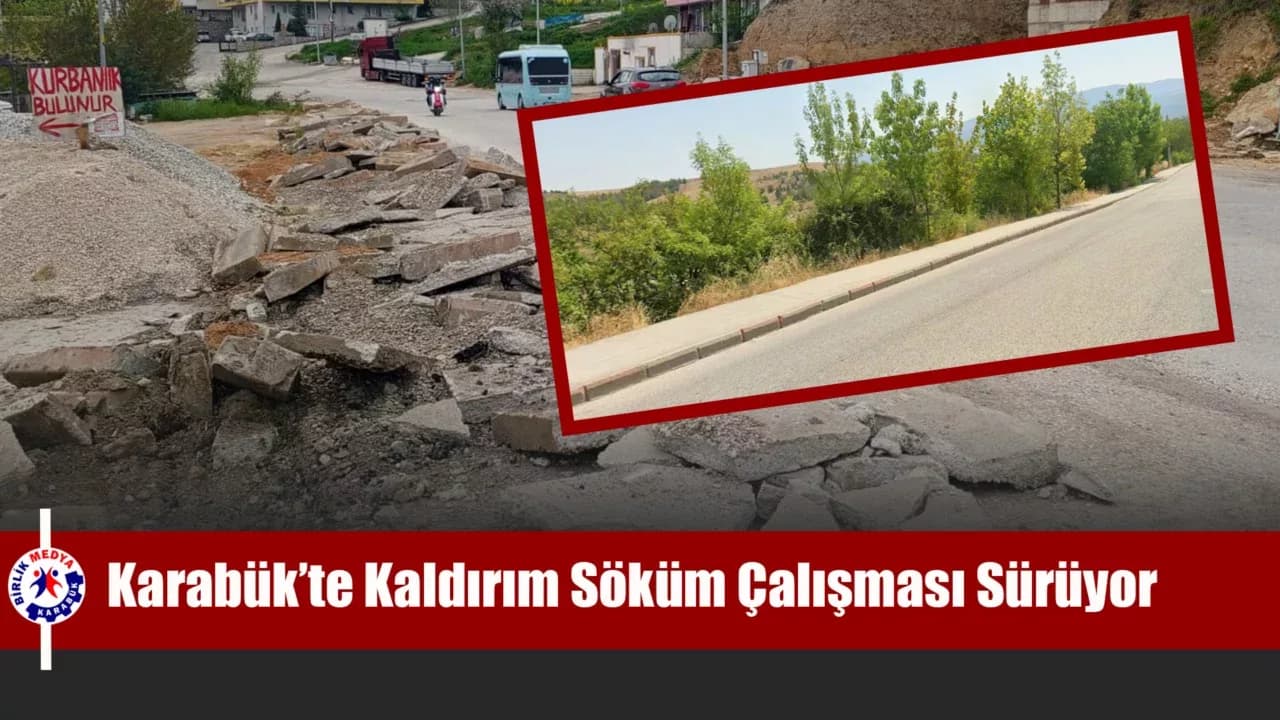 Karabük’te 100. Yıl Mahallesi’nde Kaldırım Söküm Çalışması Başlatıldı