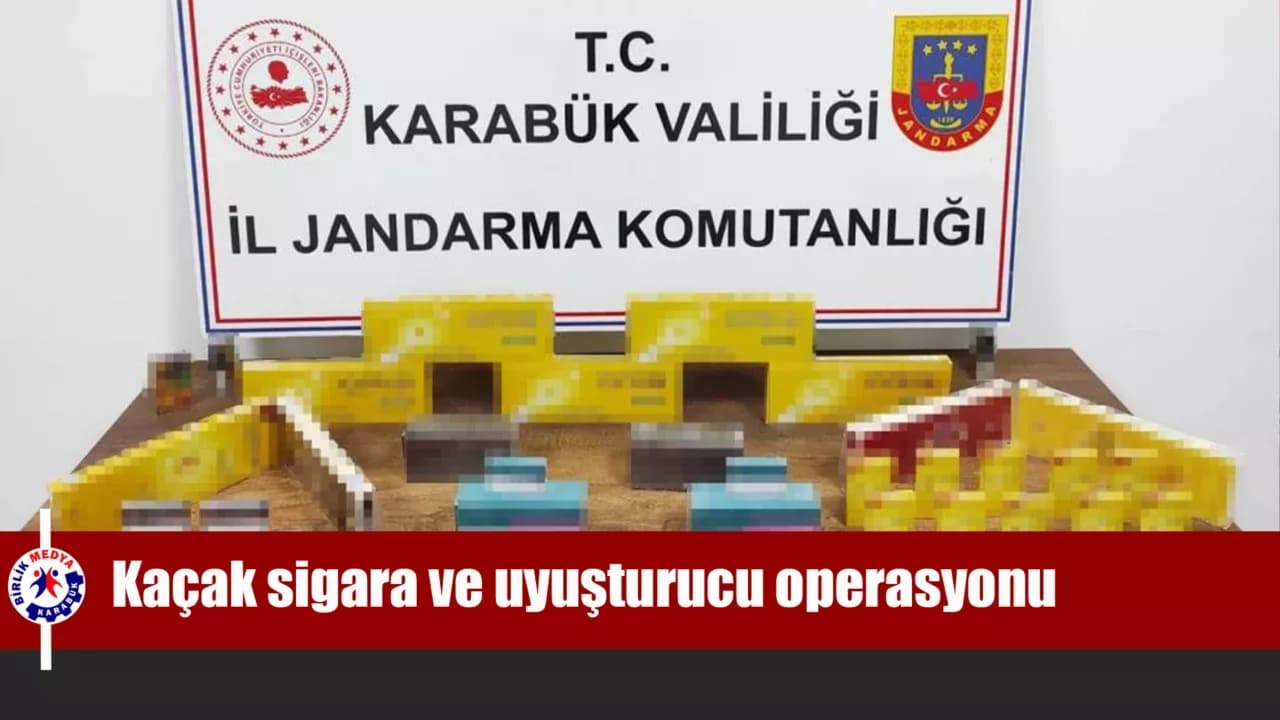 Karabük’te kaçak sigara ve uyuşturucu operasyonu