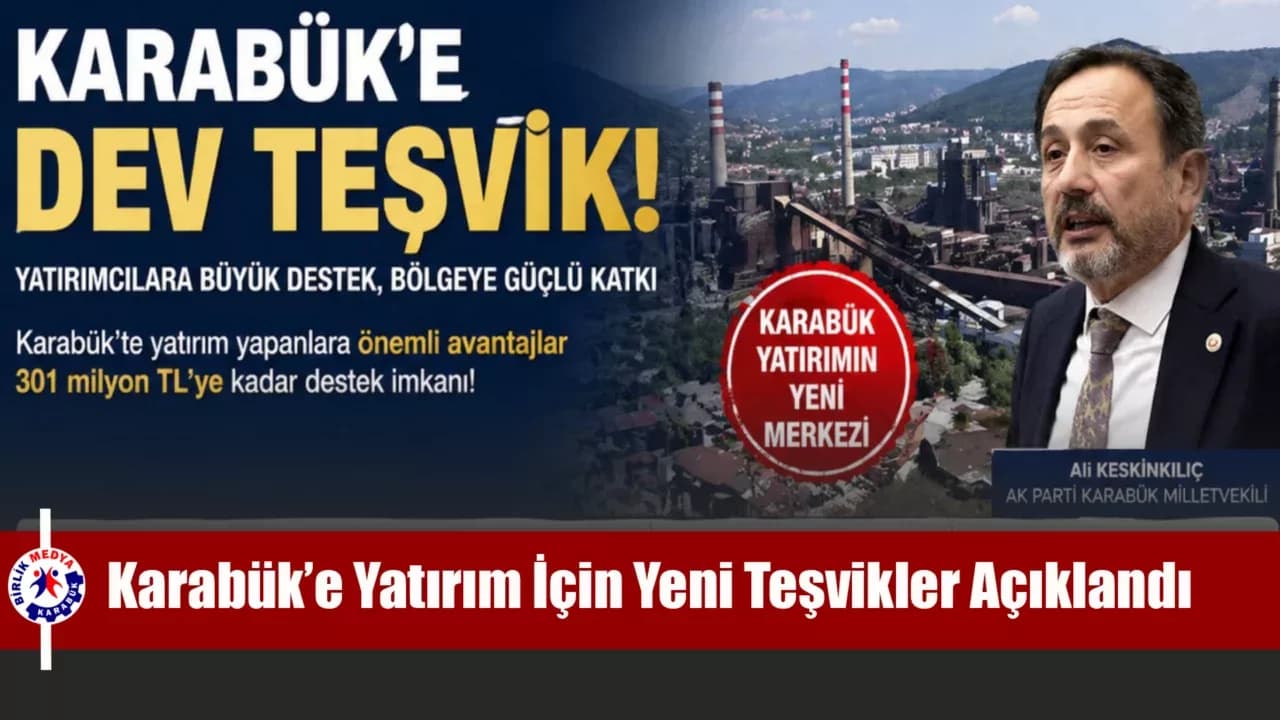 Karabük’e Yatırım İçin Yeni Teşvikler Açıklandı