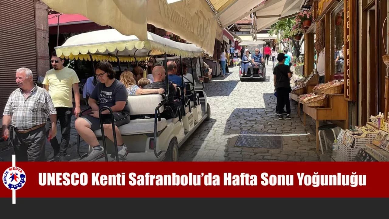 HAFTA SONU SAFRANBOLU’DA YOĞUNLUK: SOKAKLAR DOLDU TAŞTI
