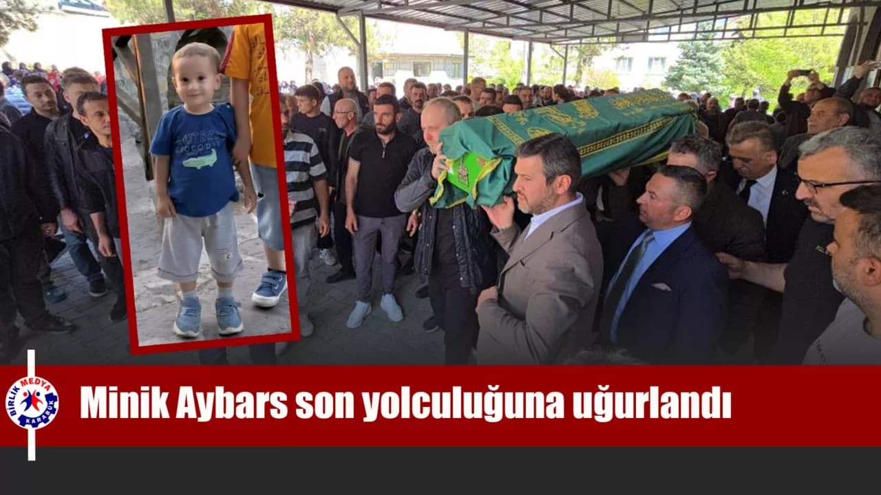Minik Aybars gözyaşlarıyla son yolculuğuna uğurlandı