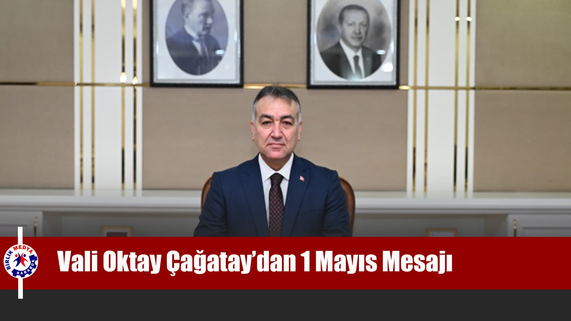 Vali Oktay Çağatay’dan 1 Mayıs Mesajı