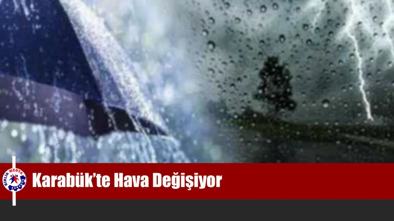 Karabük için kuvvetli yağış uyarısı
