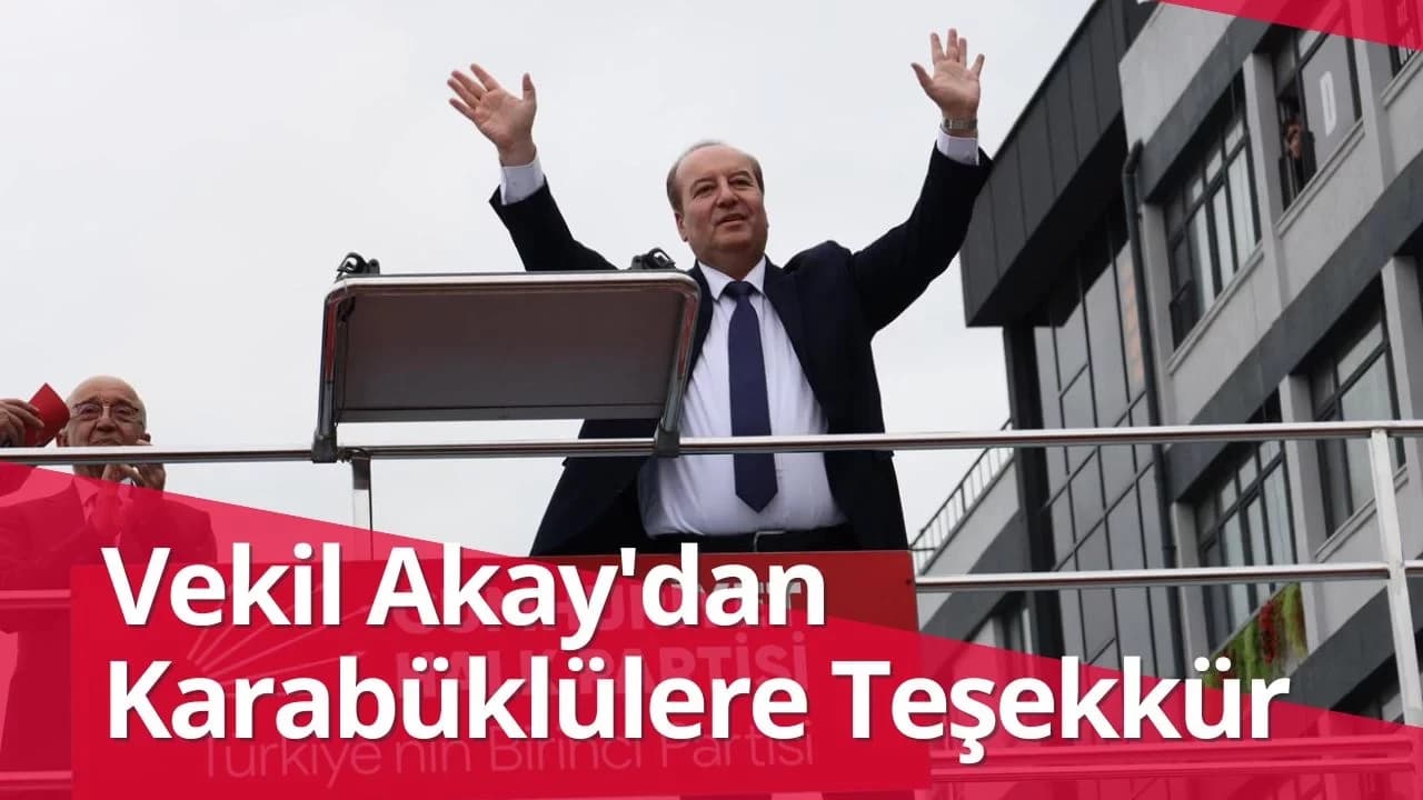 Karabük Milletvekili Akay'dan Meydanları Dolduranlara Özel Mesaj