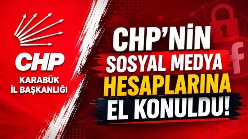 CHP’nin sosyal medya hesaplarına el konuldu