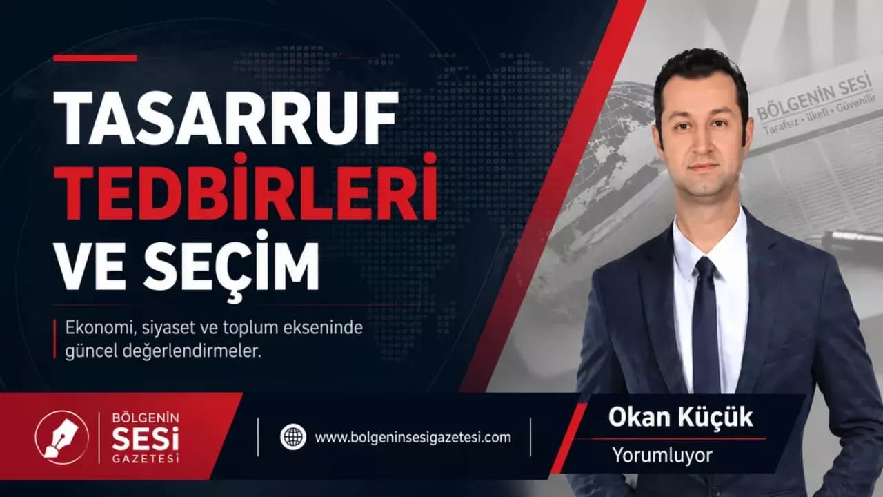 Tasarruf Tedbirleri ve Seçim