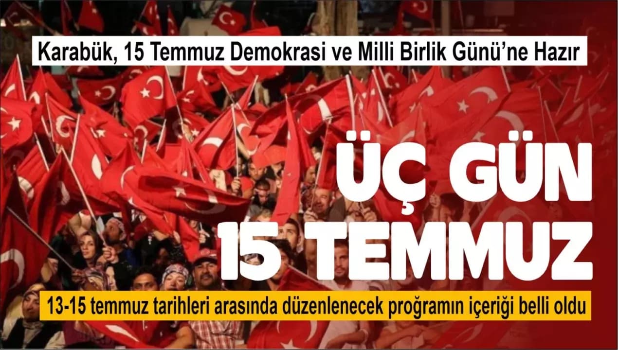 Karabük’te 15 Temmuz Programı Belli Oldu: Etkinlikler 3 Gün Sürecek