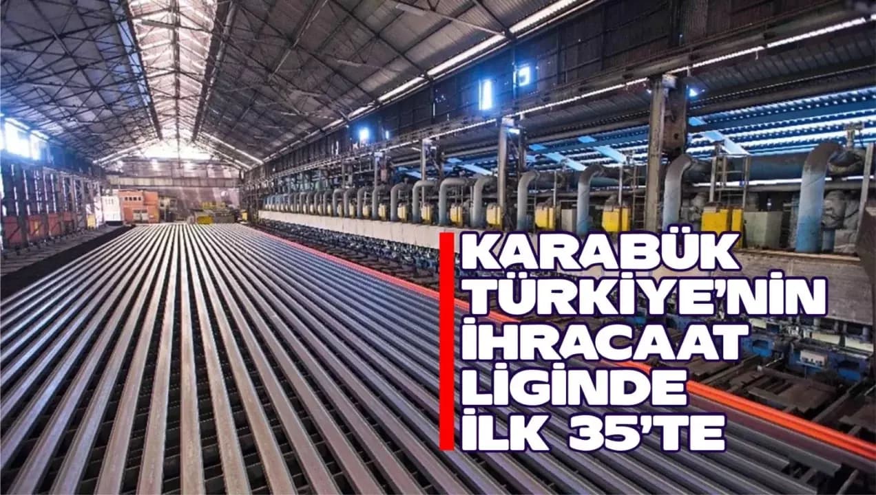 Karabük Türkiye'nin İhracat Liginde İlk 35'te