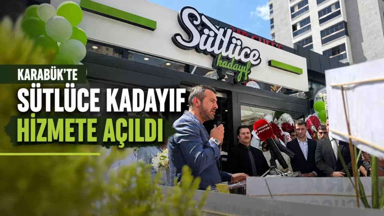 Sütlüce Kadayıf Karabük'te hizmete açıldı