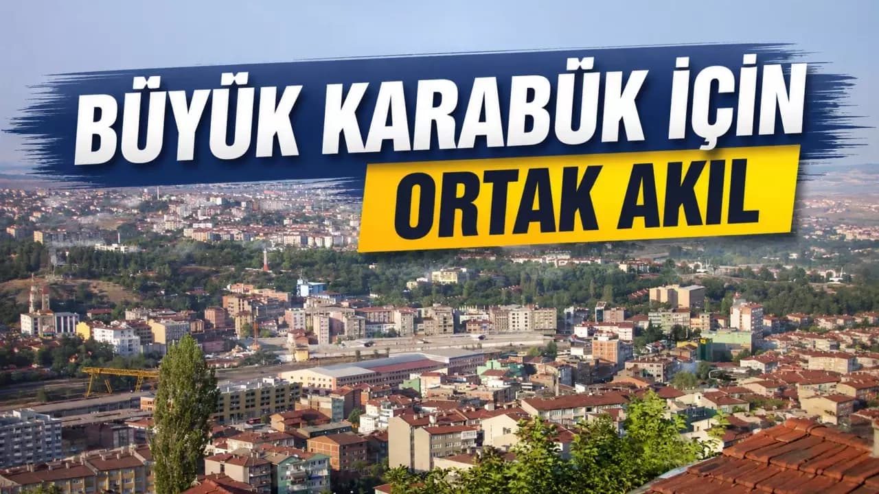 Büyük Karabük İçin Ortak Akıl Çağrısı: 2040 Vizyonu Masada