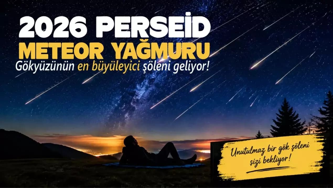 2026 PERSEİD METEOR YAĞMURU İÇİN GERİ SAYIM BAŞLADI!