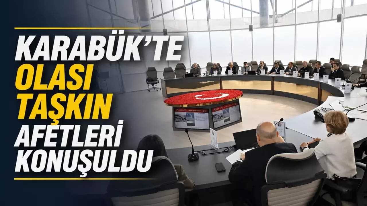 Karabük’te taşkın riskine karşı koordinasyon toplantısı