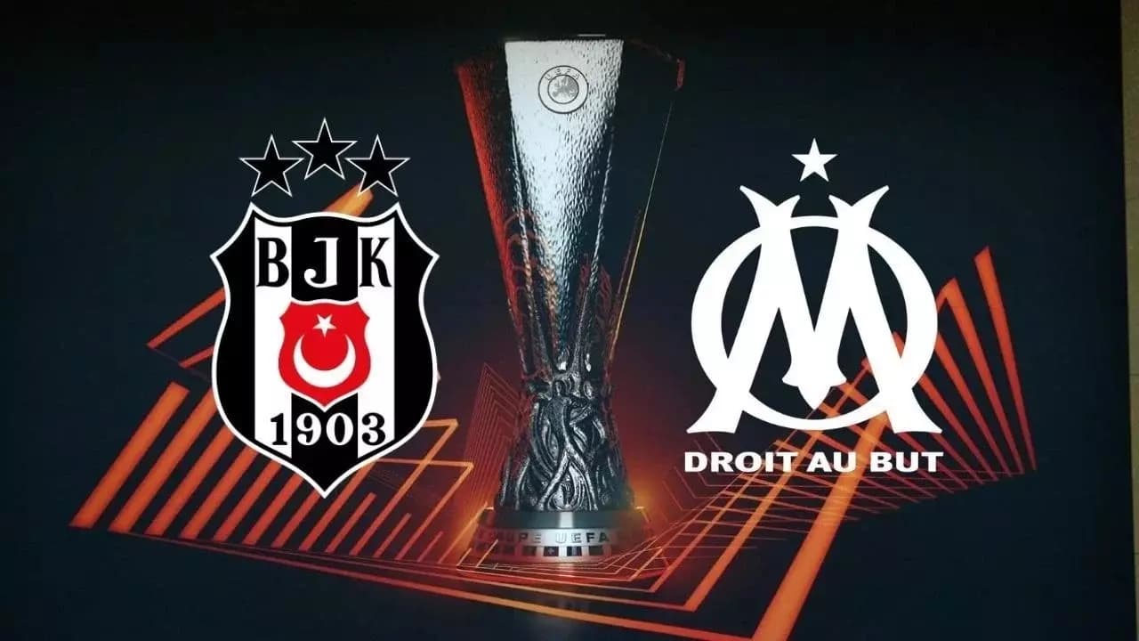 Beşiktaş Avrupa Ligi’nde Perdeyi Açıyor! Beşiktaş - Marsilya Maçı Ne Zaman, Saat Kaçta, Hangi Kanalda?