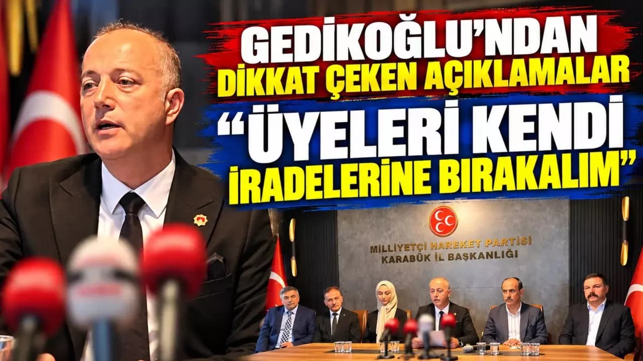 GEDİKOĞLU'NDAN DİKKAT ÇEKEN AÇIKLAMALAR