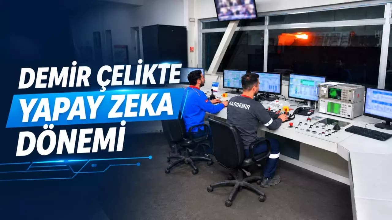 KARDEMİR’de Dijital Üretim Dönemi Başladı