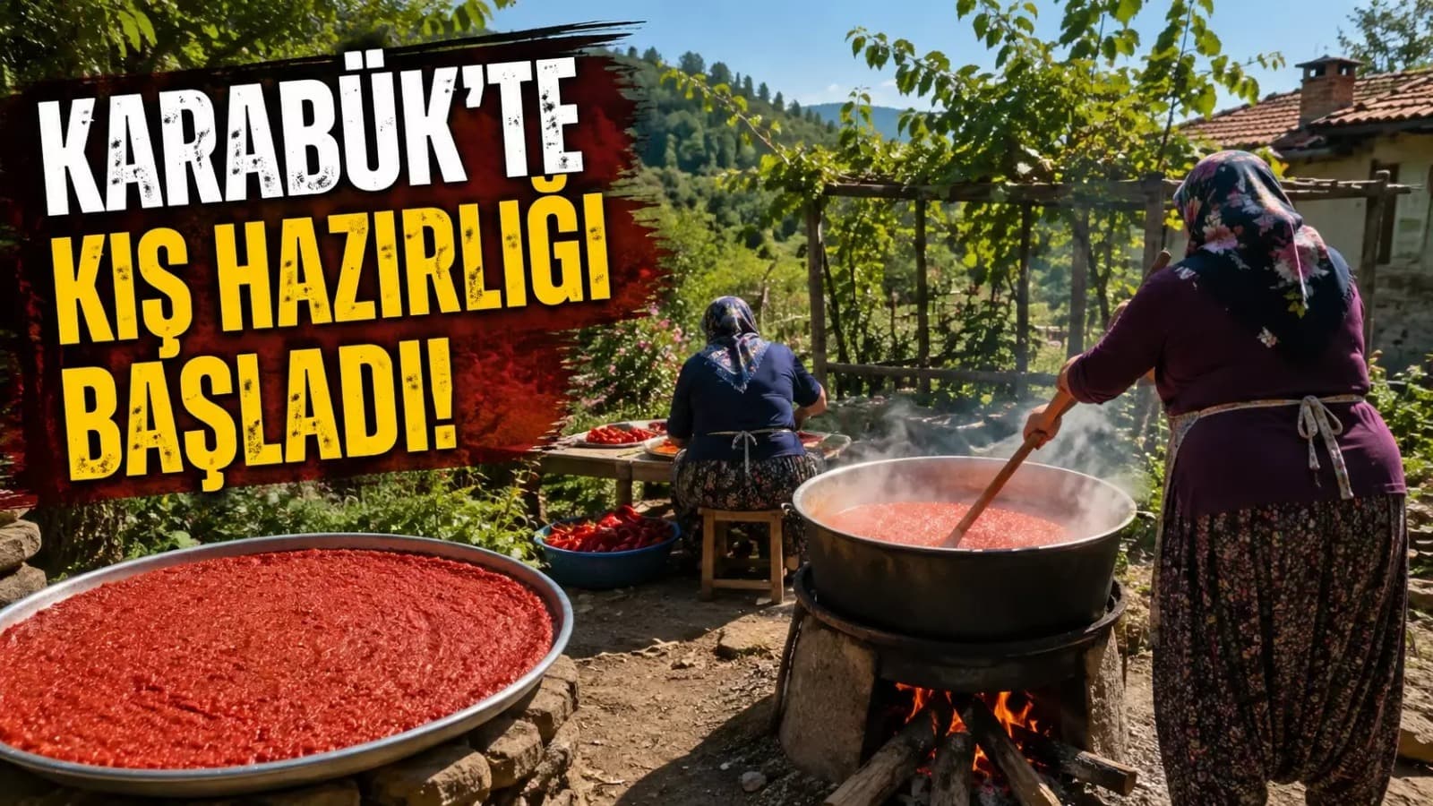 Karabük’te Kışlık Hazırlıklar Sürüyor: Kazanlar Kaynıyor, Kavanozlar Doluyor