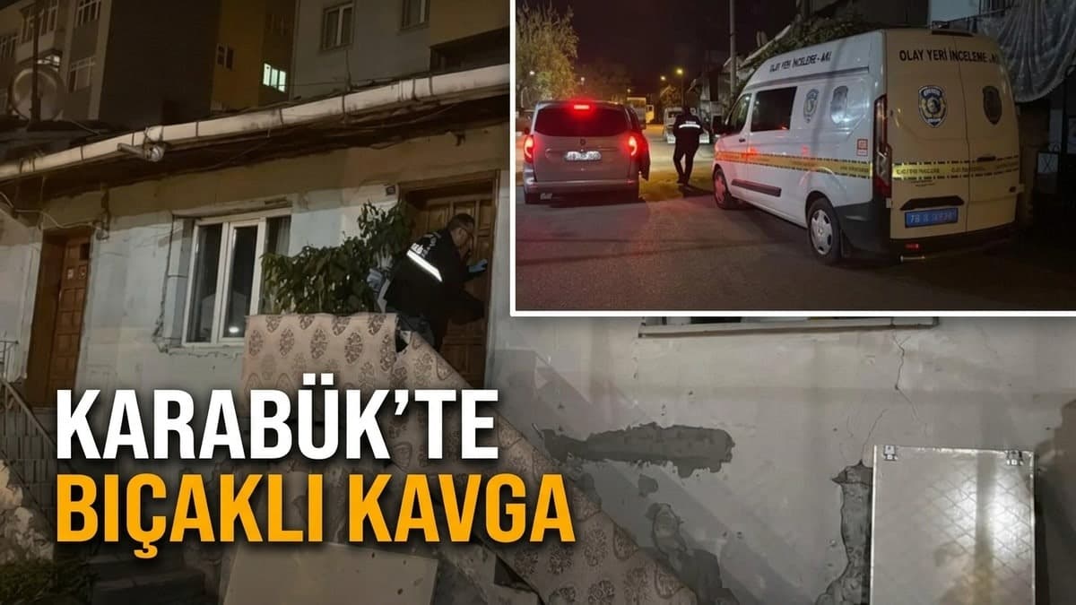 Karabük’te bıçaklı kavga