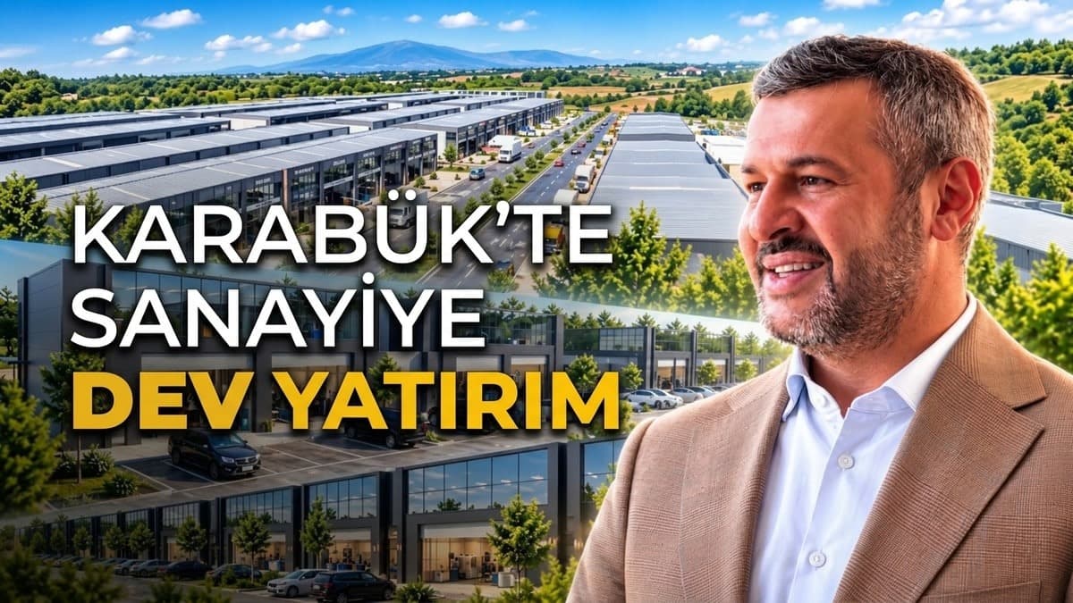 KARABÜK’TE SANAYİYE DEV YATIRIM