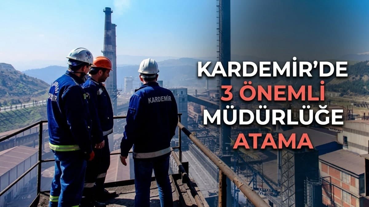 KARDEMİR’de 3 önemli Müdürlüğe atama