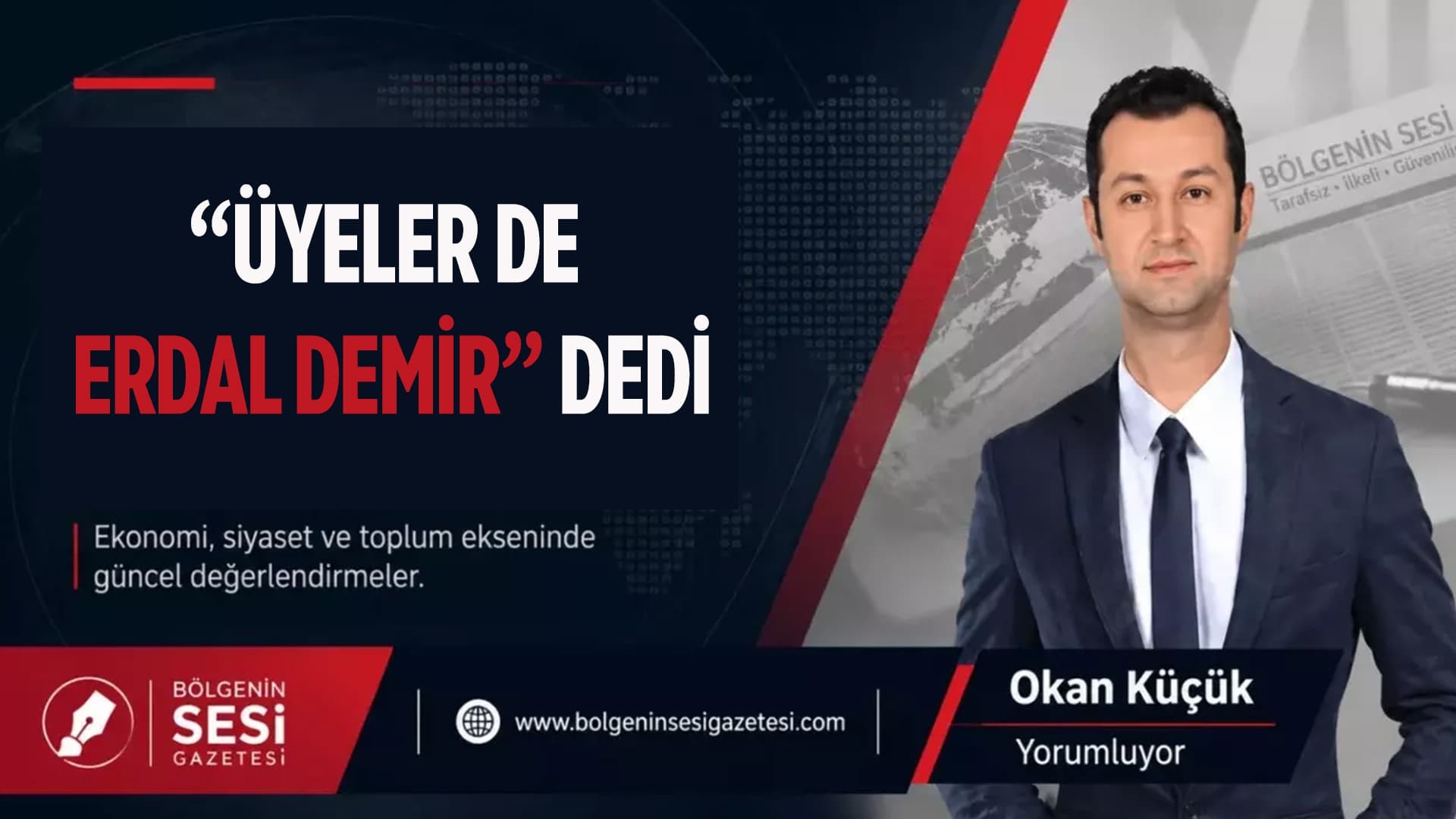 "Üyeler de Erdal Demir" dedi