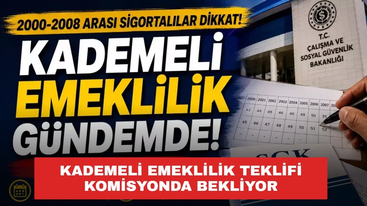 Kademeli emeklilik teklifi komisyonda bekliyor