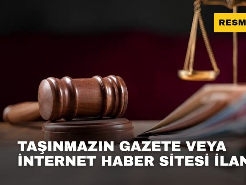 TAŞINMAZIN GAZETE VEYA İNTERNET HABER SİTESİ İLANI