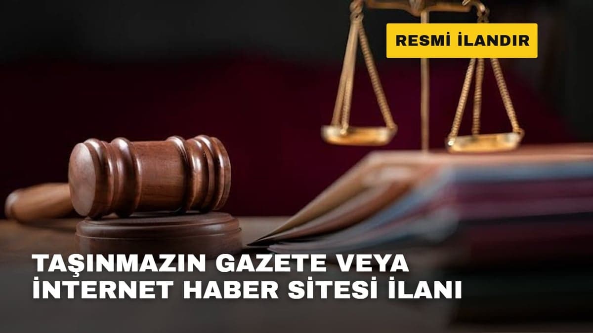 TAŞINMAZIN GAZETE VEYA İNTERNET HABER SİTESİ İLANI