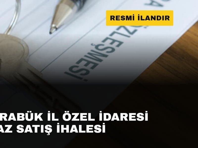İLAN
KARABÜK İL ÖZEL İDARESİ
TAŞINMAZ SATIŞ İHALESİ