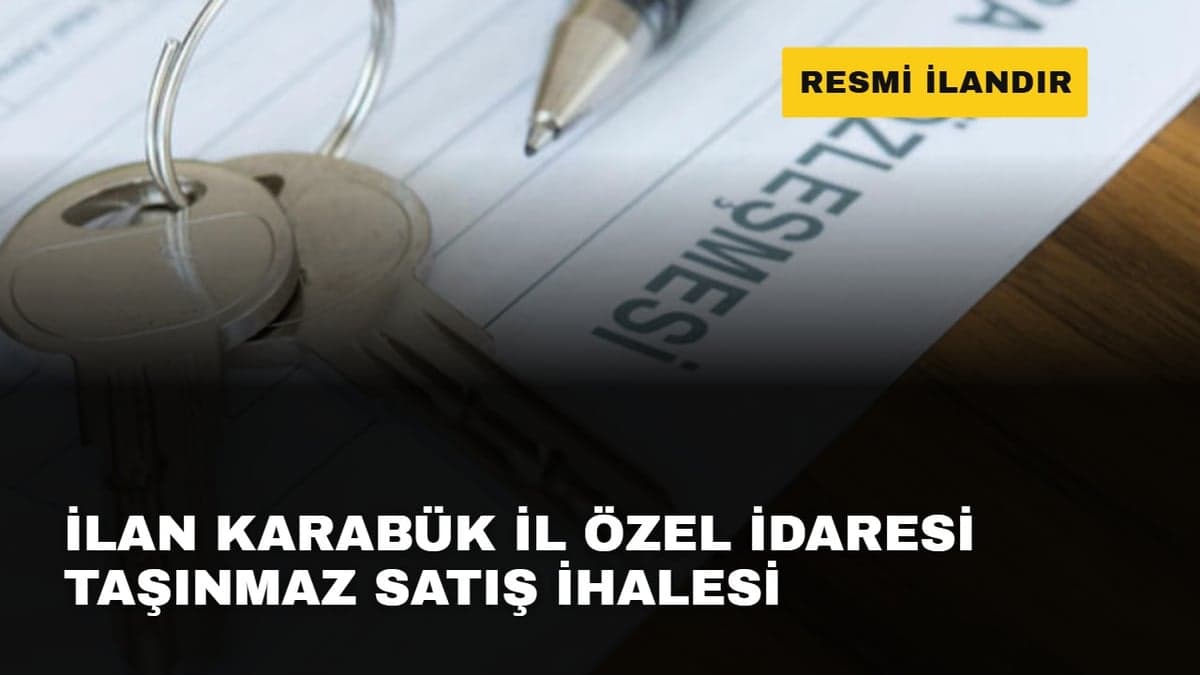 İLAN
KARABÜK İL ÖZEL İDARESİ
TAŞINMAZ SATIŞ İHALESİ