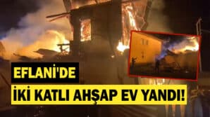 Eflani'de yangın! ahşap ev kullanılamaz hale geldi