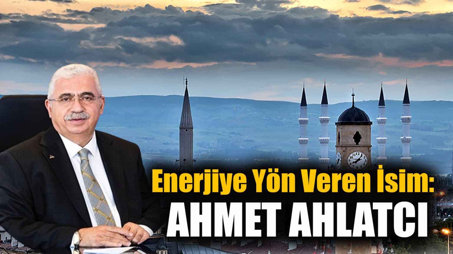 Yerelden Evrensele Ahmet Ahlatcı ile İş Dünyası