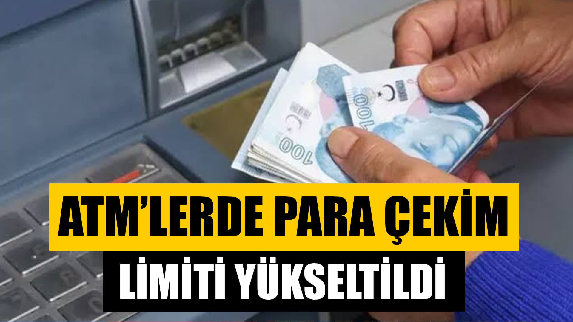 ATM'lerde Para Çekme Limiti Yükseltildi